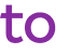 to 