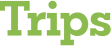 Trips
