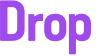 Drop 