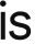 is 
