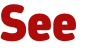 See 