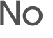 No 