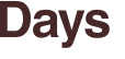 Days 