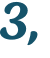 3, 