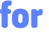 for 