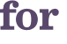 for 