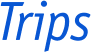 Trips 