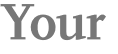 Your 