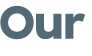 Our 