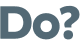 Do?