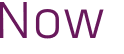 Now 