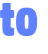 to 