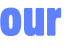our 