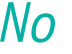 No 