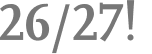 26/27! 