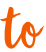 to 