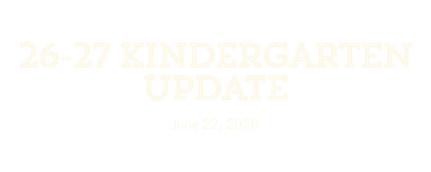 26-27 Kindergarten Update