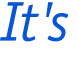 It's 