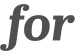 for 