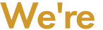 We're 