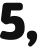 5,