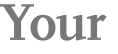 Your 