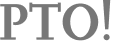PTO!