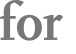 for 