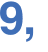 9, 