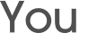 You 