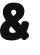 & 
