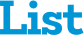 List