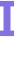 I 