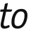 to 