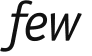 few  