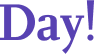 Day! 