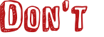 Don't 