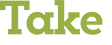 Take 