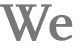 We 