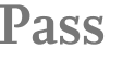 Pass 