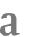 a 