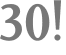 30!