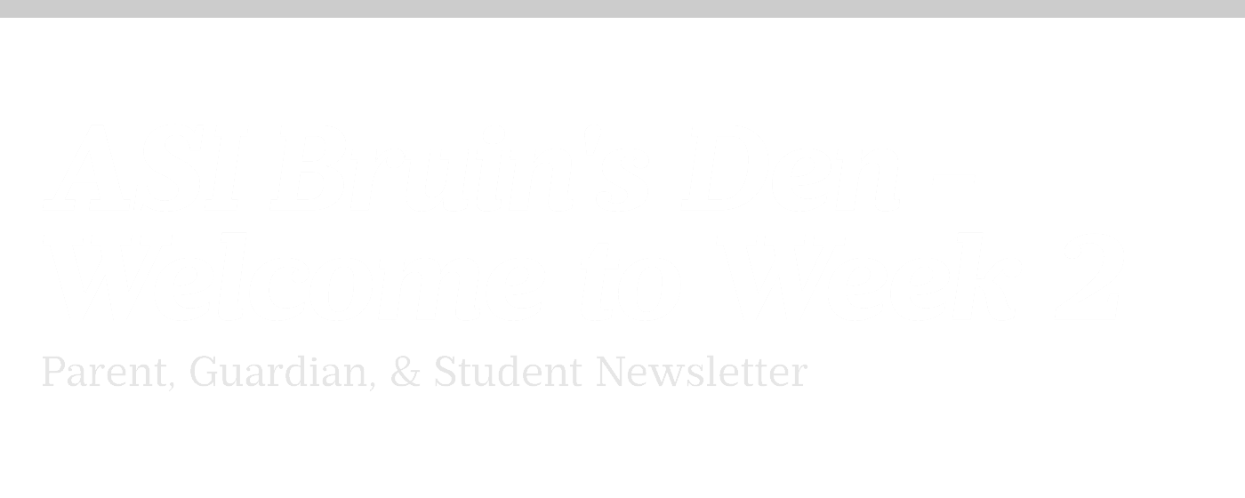 ASI Bruin's Den - Welcome to Week 2