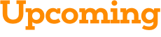 Upcoming
