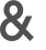 & 