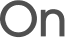 On 