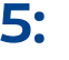 5:  