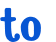 to 
