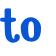 to 