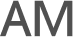AM